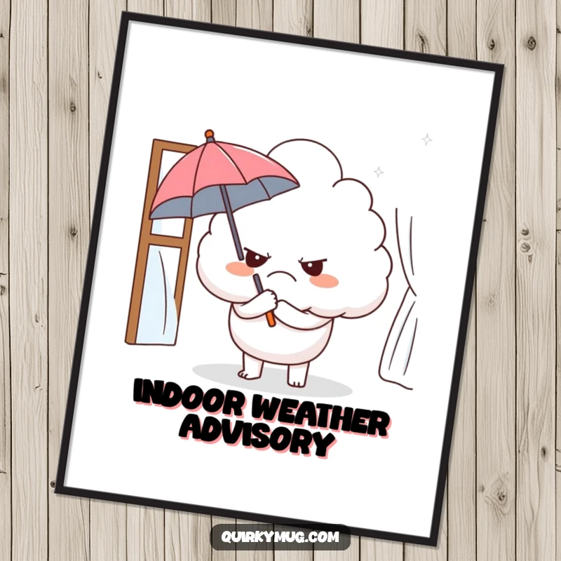Funny digital art print of a grumpy cloud character holding a tiny umbrella indoors, perfect for ironic and humorous decor.