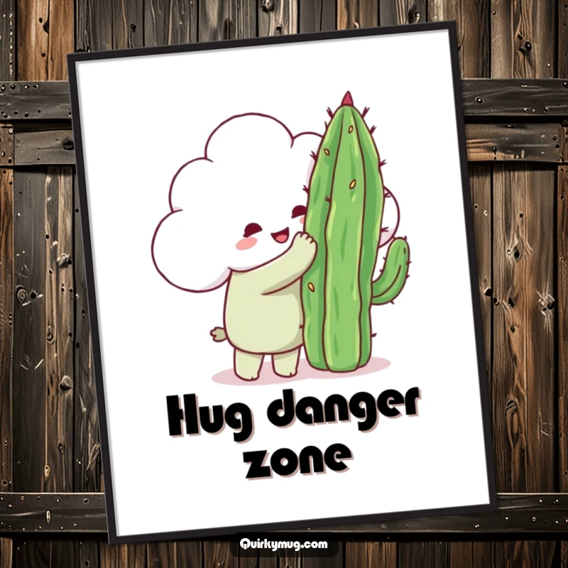 Funny happy cloud character trying to hug a very pointy cactus, a heartwarming and humorous poster.