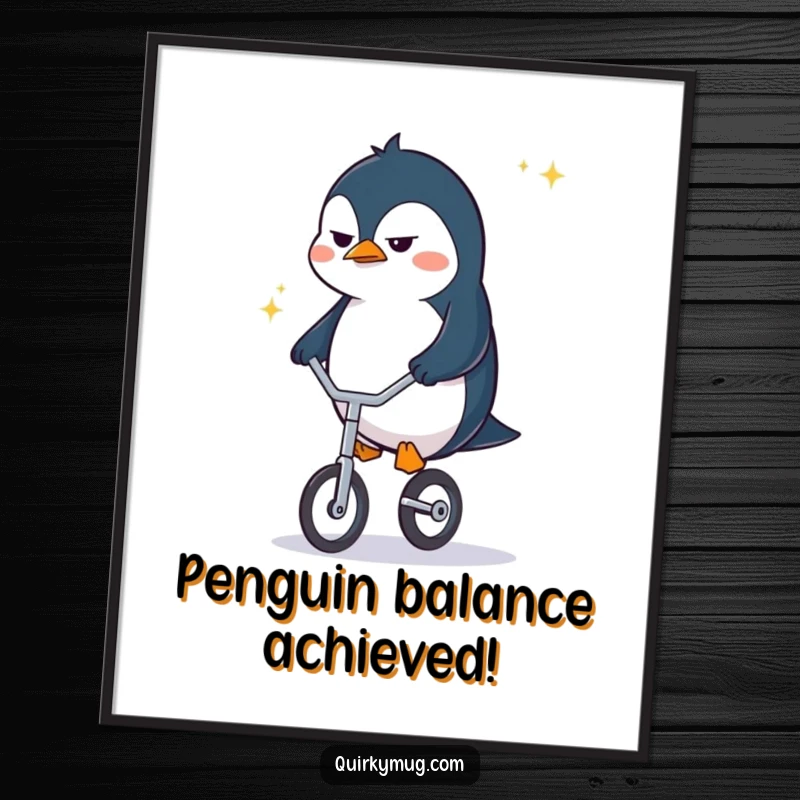 Funny Free Printable Wall Art: A determined penguin with a frown struggles to ride a miniature unicycle, showcasing effort.