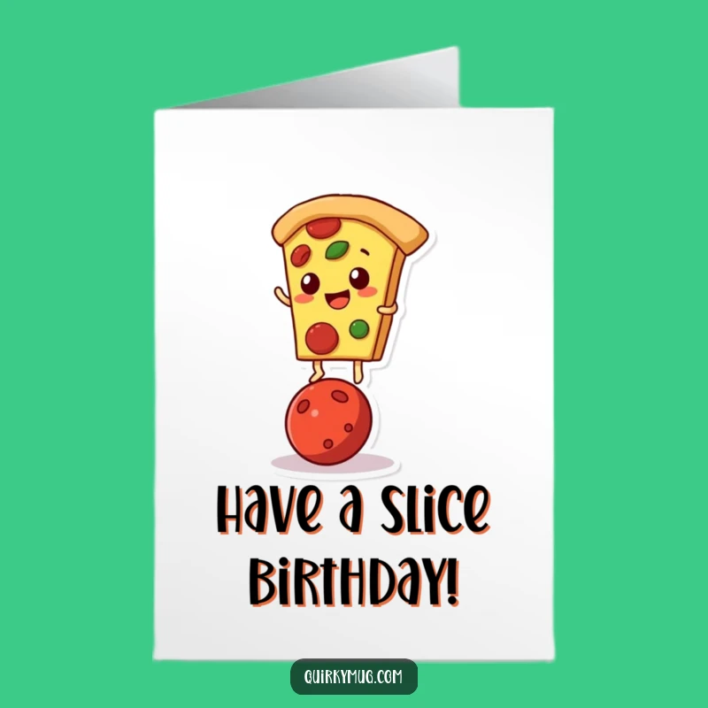 Free Printable Birthday Card: Funny Pizza Balance Act, Downloadable Party Humor