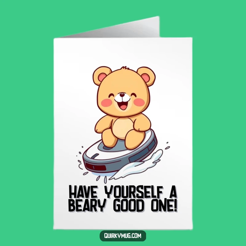 Free Printable Birthday Card: Teddy Bear Roomba Surf - Funny Downloadable