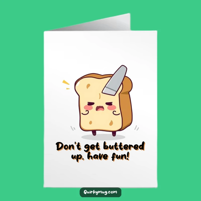 Free Printable Birthday Card: Toast Escapes Butter Funny Downloadable Gift