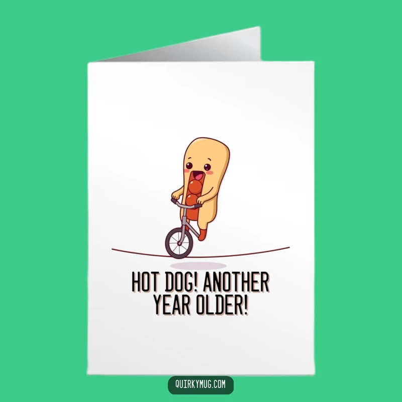 Free Printable Funny Birthday Card: Hot Dog Tightrope Walker - Hilarious Downloadable Gift