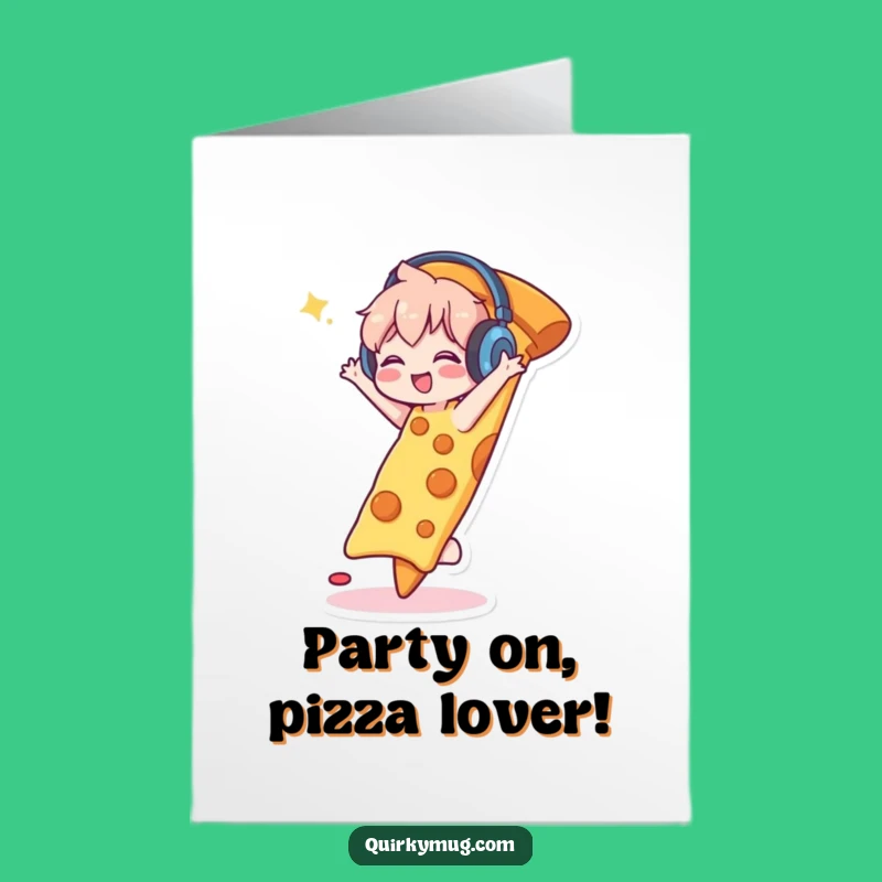 Free Printable Funny Birthday Card: Pizza Dancer Animal - Groovy Celebration Downloadable