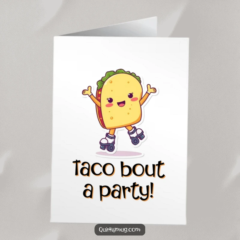 Funny Free Printable Birthday Card: A taco character wobbles on roller skates with flailing arms, ready for a birthday bash.