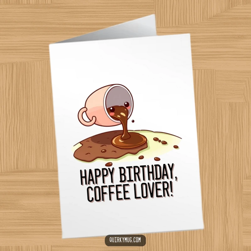 Funny Free Printable Birthday Card: Kawaii coffee cup spilling tiny amount of coffee on vast landscape, a humorous downloadable gift.