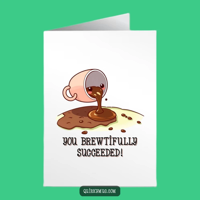 Free Printable Congrats Card: Coffee Cup's Minor Spill - Funny Downloadable Gift!