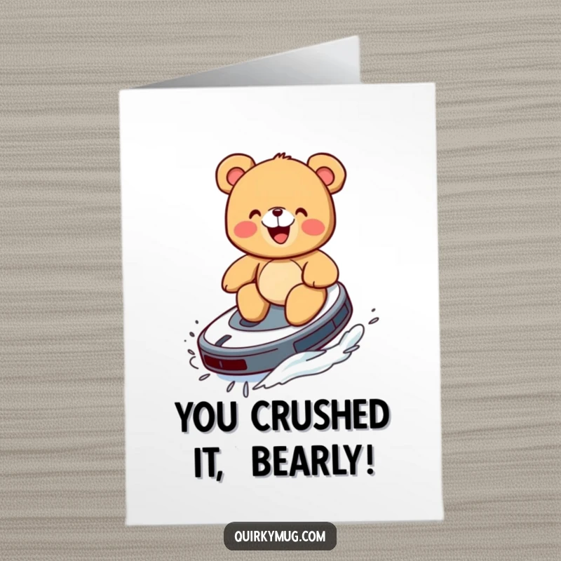 Funny Free Printable Congratulations Card: A teddy bear gleefully rides a Roomba vacuum cleaner as if it were a surfboard.