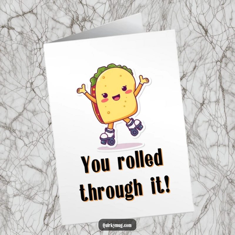 Funny Free Printable Congrats Card: A taco character wobbling on roller skates, arms out, celebrating an achievement with humor.