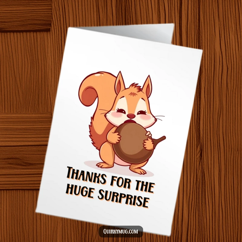 Funny Free Printable Thank You Card: A squirrel looks utterly astonished after accidentally swallowing a massive acorn.
