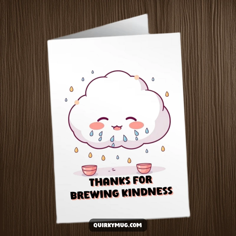 Funny Free Printable Thank You Card: Kawaii cloud sweating while raining tiny teacups, conveying thanks with effort.